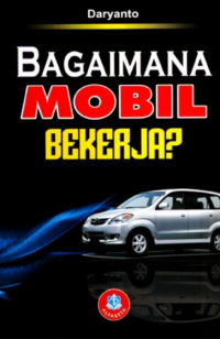 Bagaimana mobil bekerja?