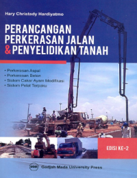 Perancangan perkerasan jalan & penyelidikan tanah : perkerasan aspal, perkerasan beton, sistem cakar ayam modifikasi dan sistem pelat terpaku