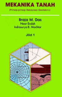 Mekanika tanah (prinsp-prinsip rekayasa geoteknis) jilid 1