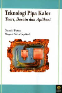 Teknologi pipa kalor teori, desain dan aplikasi