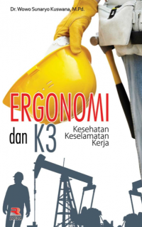 Ergonomi dan K3 : kesehatan keselamatan kerja