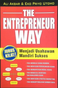 The entrepreneur way: jurus kilat menjadi usahawan mandiri sukses