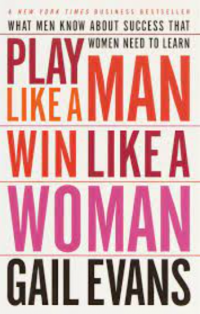 Image of Play like a man, win like a woman : rahasia sukses pria yang harus dipelajari wanita