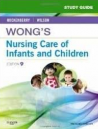 Study guide wong's nursing care of infants and children 9th edition