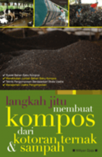 Langkah jitu membuat kompos dari kotoran ternak dan sampah