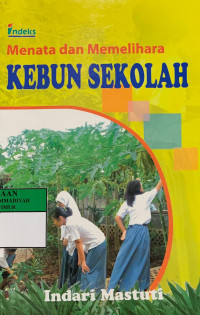 Menata dan memelihara kebun sekolah