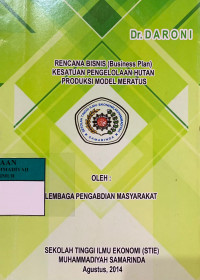 Rencana bisnis (business plan) kesatuan pengelolaan hutan produksi model meratus