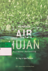 Memanen air hujan : rainwater harvesting