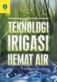 Pengembangan dan implementasi teknologi irigasi hemat air