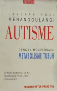 Langkah awal menanggulangi autism : dengan memperbaiki metabolisme tubuh