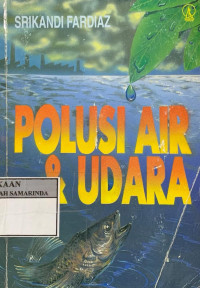 Polusi Air dan Udara