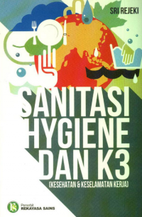 Sanitasi Hygiene Dan K3 (Kesehatan & Keselamatan Kerja)