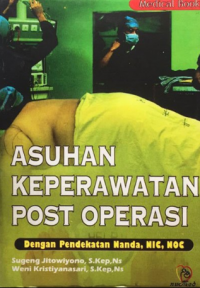 Asuhan keperawatan post operasi dengan pendekatan NANDA, NIC, NOC