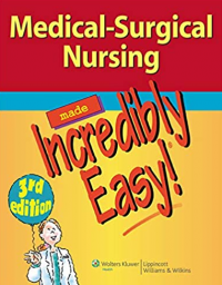 Medical - surgical nursing made incredibly easy! Ed 3