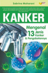 Kanker : mengenal 13 jenis kanker & pengobatannya