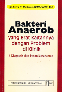 Bakteri anaerob yang erat kaitannya dengan problem di klinik : diagnosis dan penatalaksanaan