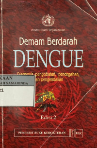 Demam berdarah dengue : diagnosis, pengobatan, pencegahan, dan pengendalian