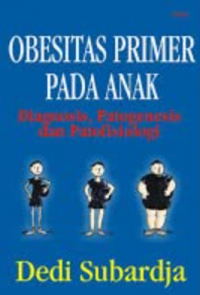 Obesitas primer pada anak : diagnosis, pathogenesis dan patofisiologi