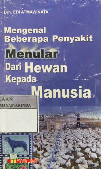 Mengenal berbagai penyakit menular dari hewan kepada manusia