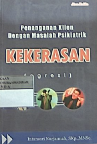 Penanganan klien dengan masalah psikiatrik kekerasan (agresi)