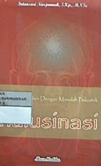 Penanganan klien dengan masalah psikiatrik halusinasi