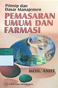 Prinsip dan dasar manajemen pemasaran umum dan farmasi