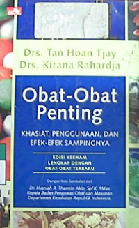 Obat - obat penting : khasiat, penggunaan, dan efek-efek sampinya