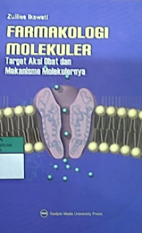 Farmakologi molekuler : target aksi obat dan mekanisme molekulernya