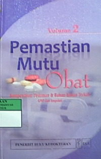 Image of Pemastian mutu obat : kompendium pedoman & bahan-bahan terkait good manufacturing practies dan inspeksi volume 2