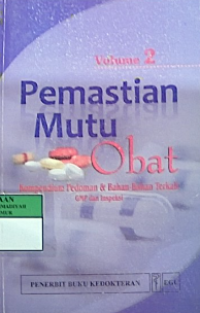 Pemastian mutu obat : kompendium pedoman & bahan-bahan terkait good manufacturing practies dan inspeksi volume 2