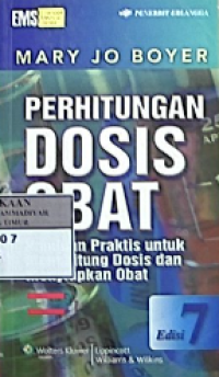 Perhitungan praktis dosis obat ; panduan praktis untuk menghitung dosis dan menyiapkan obat