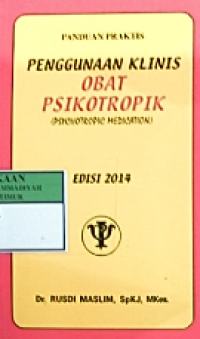 Panduan praktis penggunaan klinis obat psikotropik