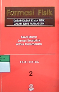 Farmasi fisik : dasar-dasar farmasi fisik dalam ilmu farmasetik Jilid 2