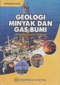 Geologi minyak dan gas bumi : untuk geologist pemula