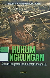 Hukum lingkungan sebuah pengantar untuk konteks indonesia