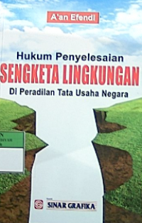 Hukum penyelesaian sengketa lingkungan di peradilan tata usaha negara