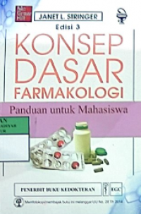 Konsep dasar farmakologi : panduan untuk mahasiswa