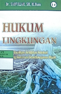 Hukum lingkungan : paradigma kebijakan kriminal di bidang konservasi keanekaragaman hayati