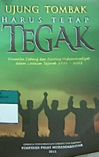 Ujung tombak harus tetap tegak dinamika cabang dan ranting muhammadiyah dalam lintasan sejarah 1951-2012