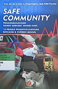 Save communiti : penanggulanaghn gawat darurat sehari-hari, 10 prinsip penanggulangan bencana & korban massal