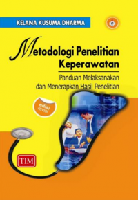 Metodologi penelitian keperawatan : panduan melaksanakan dan menerapkan hasil penelitian