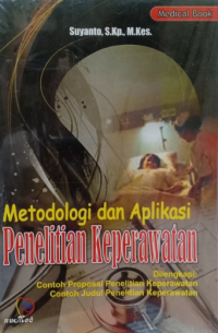 Metodologi dan aplikasi penelitian keperawatan