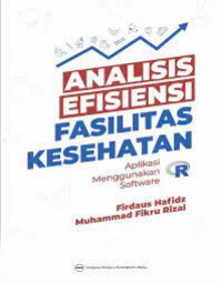 Analisis efisiensi fasilitas kesehatan: aplikasi menggunakan software r