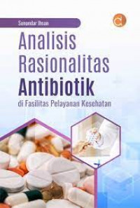 Analisis rasionalitas antibiotik di fasilitas pelayanan kesehatan