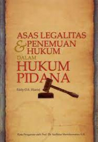 Asas legalitas dan penemuan hukum dalam hukum pidana