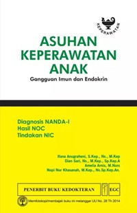 Asuhan keperawatan anak: gangguan imun dan endokrin: diagnosis nanda-I, hasil NOC, tindakan NIC