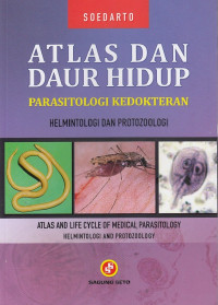 Atlas dan daur hidup parasitologi kedokteran: helmintologi dan protozoologi