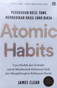 Atomic habits: perubahan kecil yang memberikan hasil luar biasa