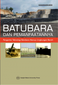 Batubara dan pemanfaatannya : pengantar teknologi batubara menuju lingkungan bersih