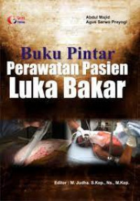 Buku pintar ; perawatan pasien luka bakar